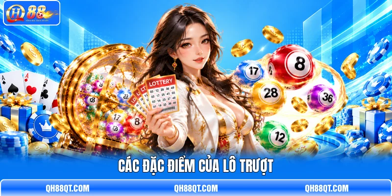 Các đặc điểm của lô trượt Các đặc điểm của lô trượt