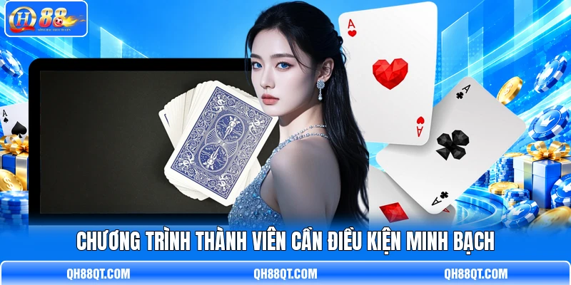 Chương trình thành viên cần điều kiện minh bạch Chương trình thành viên cần điều kiện minh bạch