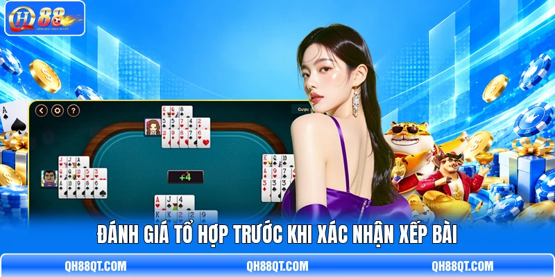 Đánh giá tổ hợp trước khi xác nhận xếp bài