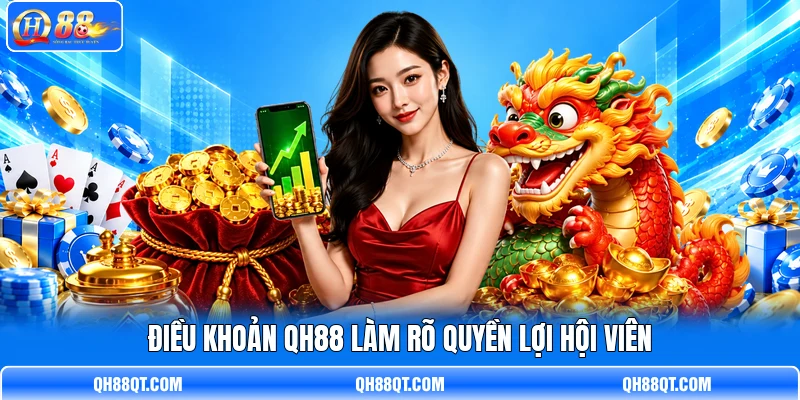 Điều khoản QH88 làm rõ quyền lợi hội viên