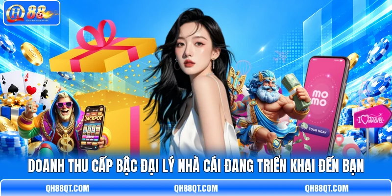 Doanh thu cấp bậc đại lý nhà cái đang triển khai đến bạn