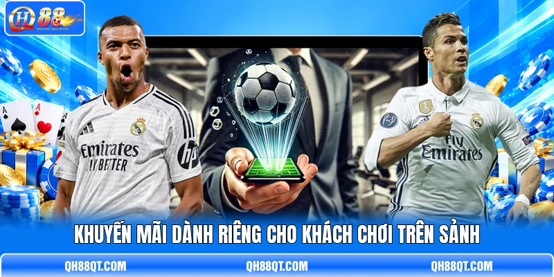 Khuyến mãi dành riêng cho khách chơi trên sảnh Khuyến mãi dành riêng cho khách chơi trên sảnh