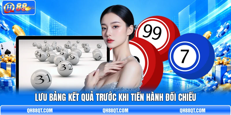 Lưu bảng kết quả trước khi tiến hành đối chiếu Lưu bảng kết quả trước khi tiến hành đối chiếu
