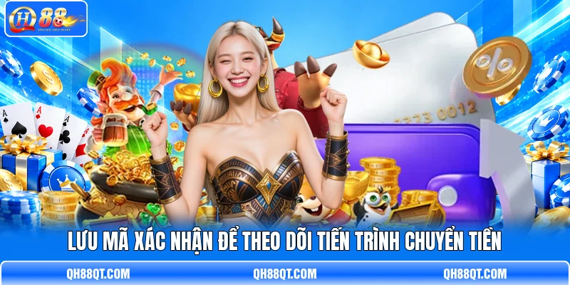 Lưu mã xác nhận để theo dõi tiến trình chuyển tiền
