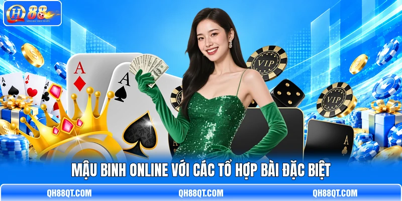 Mậu Binh Online với các tổ hợp bài đặc biệt