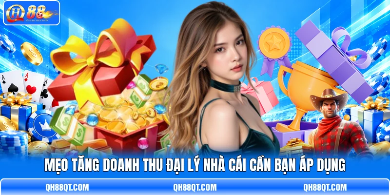 Mẹo tăng doanh thu đại lý nhà cái cần bạn áp dụng
