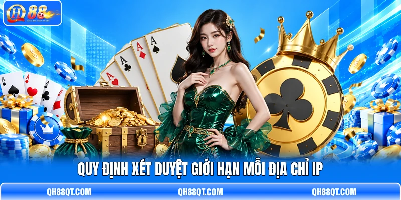 Quy định xét duyệt giới hạn mỗi địa chỉ IP