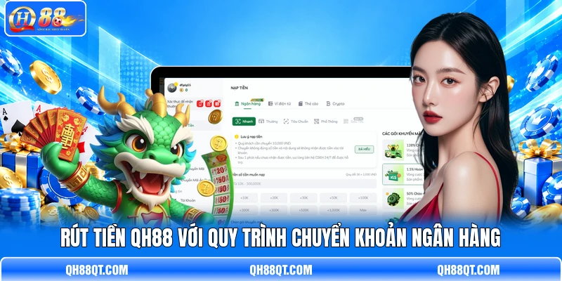 Rút tiền QH88 với quy trình chuyển khoản ngân hàng
